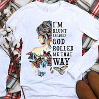 I'm Blunt Because God Rolled Me That Way, Hippie Shirts