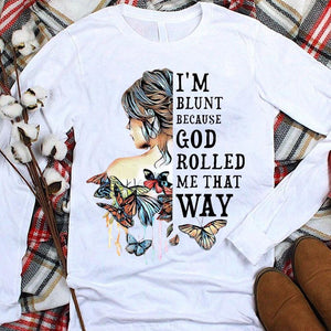 I'm Blunt Because God Rolled Me That Way Hippie Hoodie, Shirt