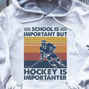 Vintage Hockey Shirts, School Is Important But Hockey Is Importanter, Funny Hockey Shirts