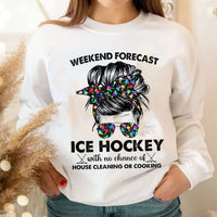 Weekend Forecast Ice Hockey With No Chance Of House Cleaning Or Cooking Hoodie, Shirts