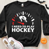 I Need To Play Hockey Hoodie, Shirts