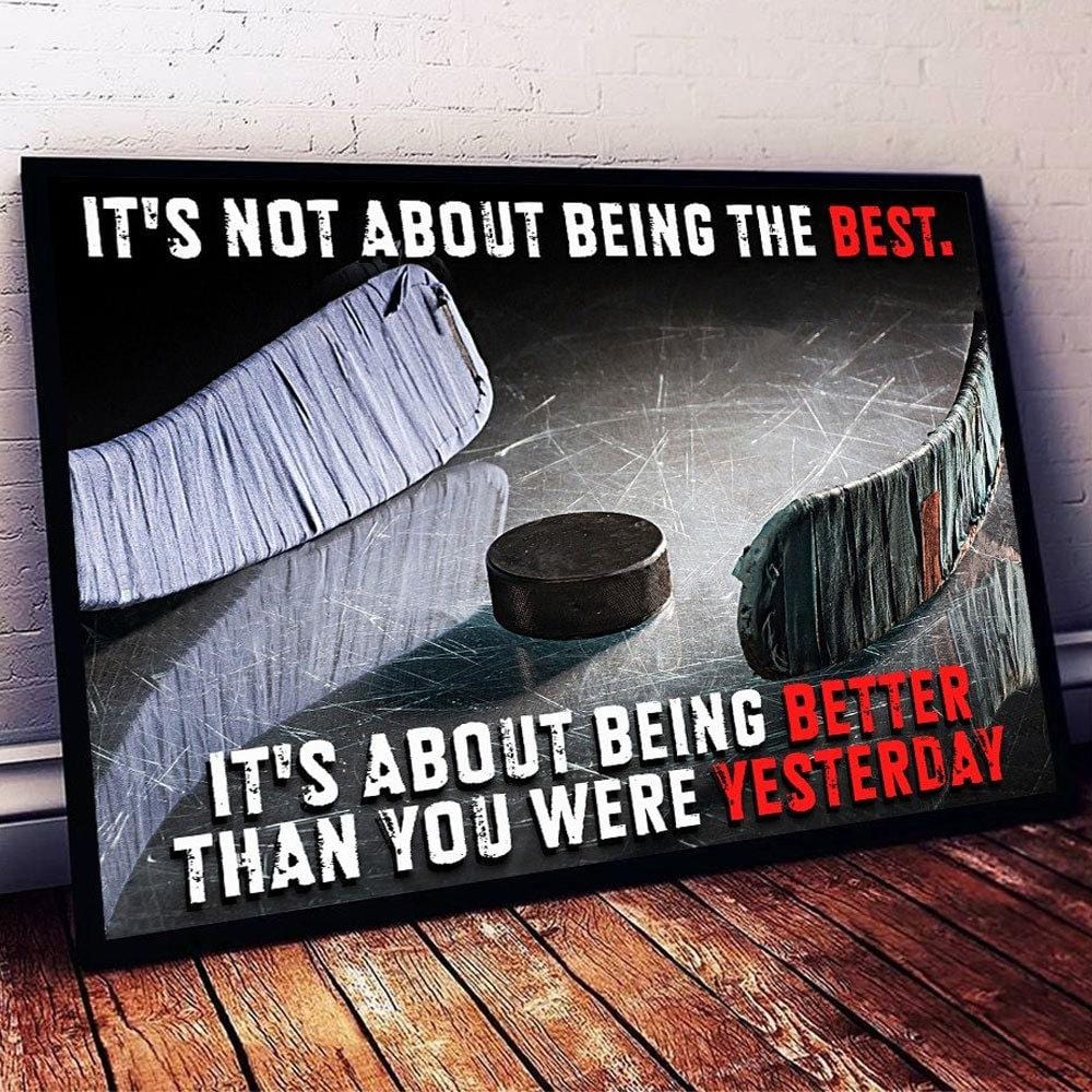HHGaoArt Hockey Quotes Its Not About Being The Best It is About Being  Better Than You were Yesterday Poster Paintings On Canvas Modern Art  Pictures Home Decoration (No Frame,16x24inch) : : Home