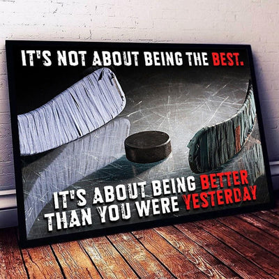 Not About Being The Best, Better Than You Were Yesterday Hockey Poster, Canvas