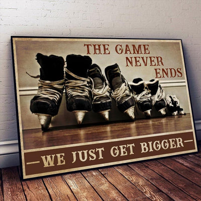 The Game Never Ends We Just Get Bigger, Hockey Poster, Canvas