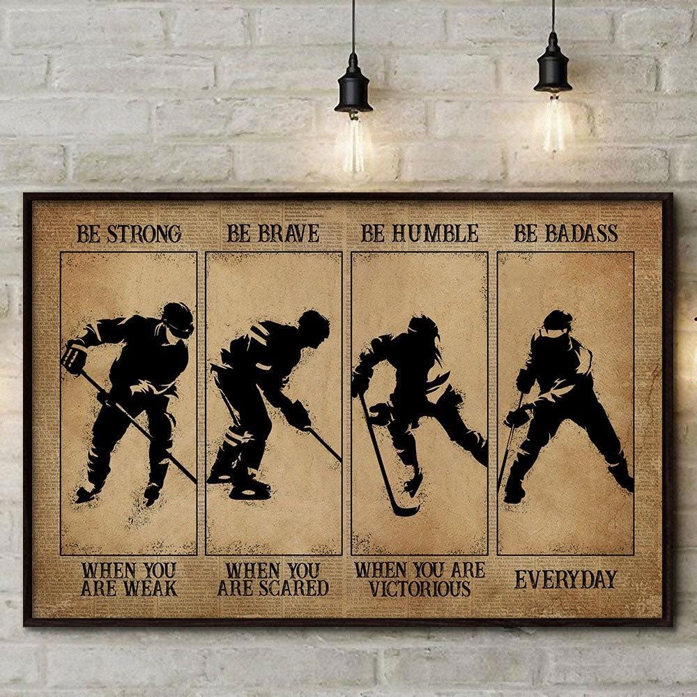 Be Strong Brave Humble Badass Hockey Poster, Canvas