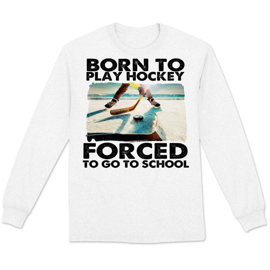Nacido para jugar al hockey Obligado a ir a la escuela Camisetas de manga larga de hockey