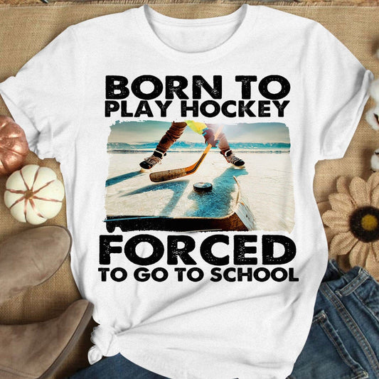 Nacido para jugar al hockey, obligado a ir a la escuela, camisetas de hockey