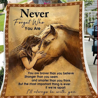 Never Forget Who You Are Horse Blanket Fleece & Sherpa