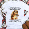 I Would Rather Stand With God Judged By God Horse Hoodie, Shirts