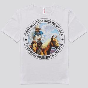 A veces miro hacia atrás en mi vida y me sorprende mucho que todavía esté vivo. Camisetas de caballos