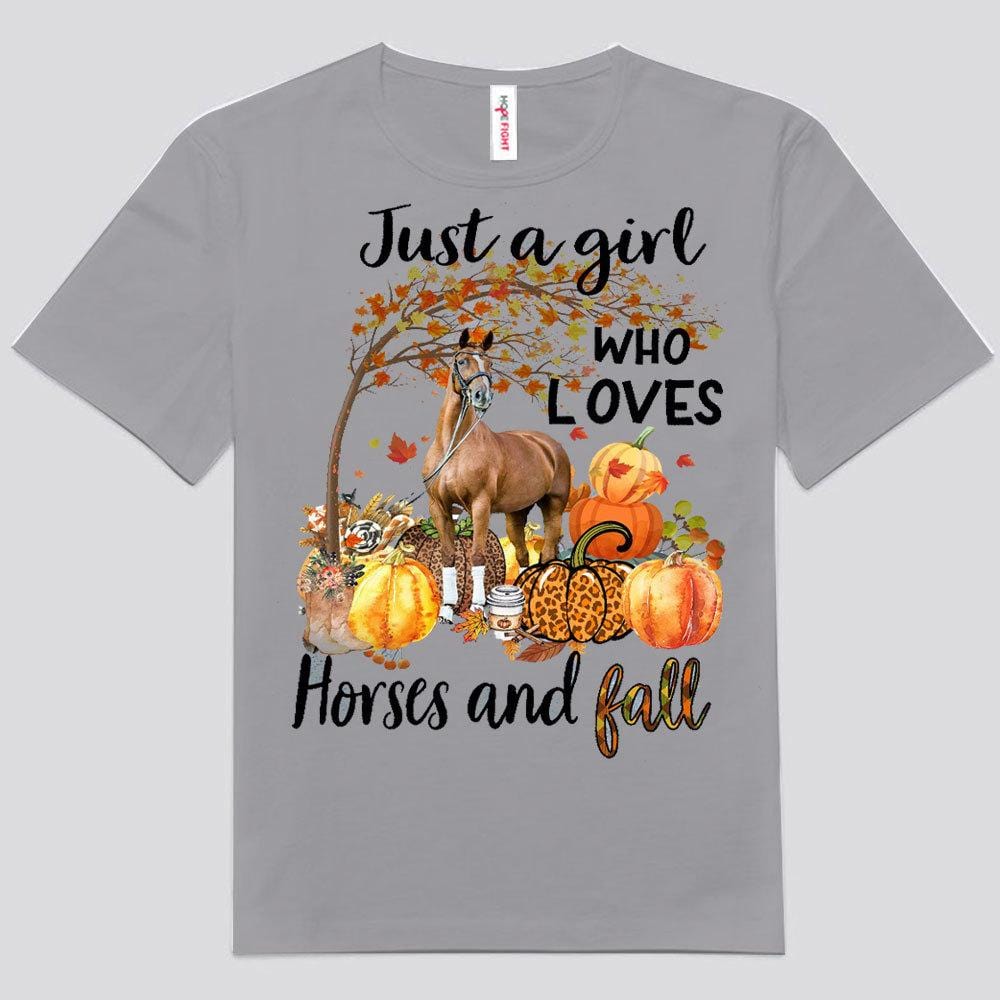 Just A Girl Who Loves Horses And Fall Shirts