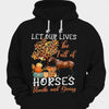 Let Our Lives Full Of Horses Thanksgiving Shirts