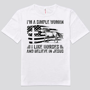 Soy una mujer sencilla me gustan los caballos y creo en Jesús Camisetas