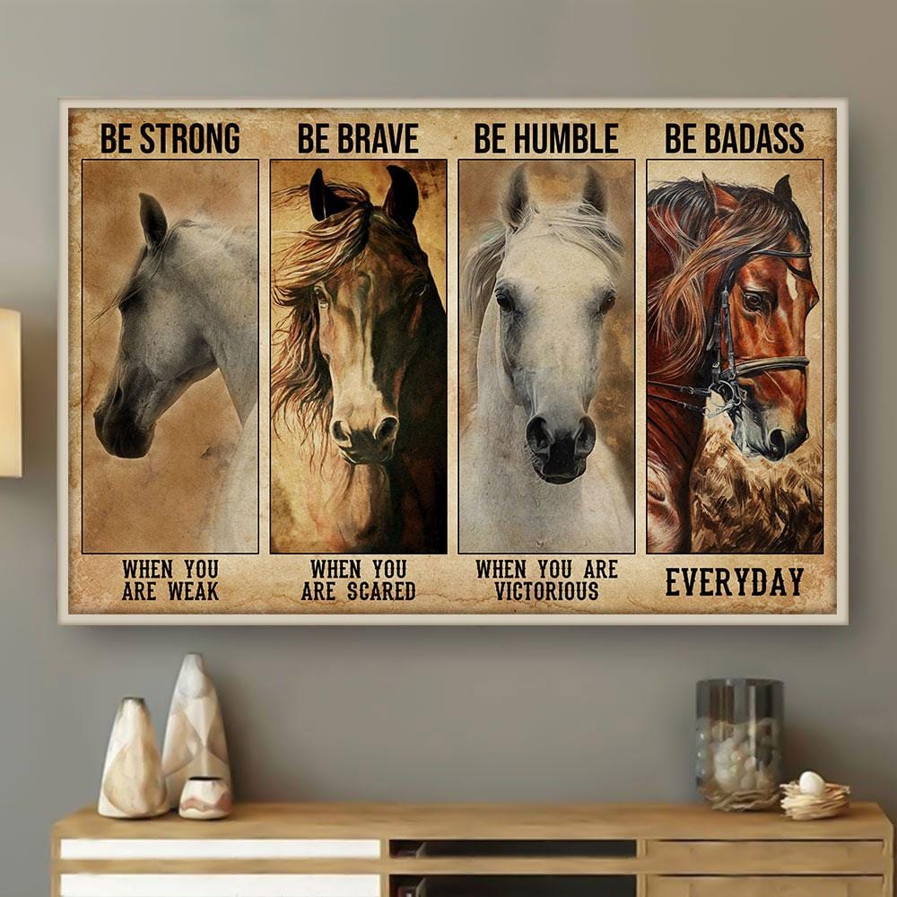 Horse Poster, Canvas Be Strong Be Brave Be Humble Be Badass