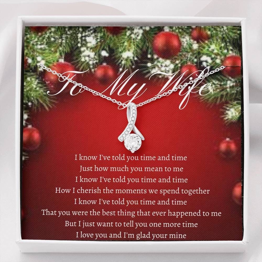 To My Wife Necklace Christmas Gift - I Love You And I'm Glad Your Mine