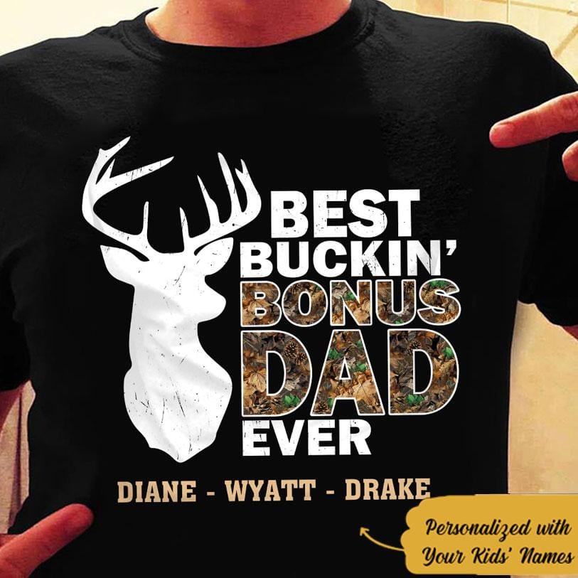 Best Buckin' Bonus Dad Ever, Personalized Deer Hunting Shirts