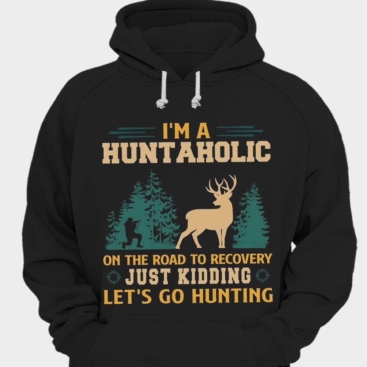 I'm A Huntaholic On The Road To Recovery Hunting Shirts
