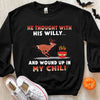 He Thought With His Willy And Wound Up In My Chili Deer Hunting Hoodie, Shirts