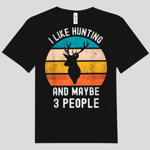 I Like Hunting And Maybe 3 People Vintage Shirts