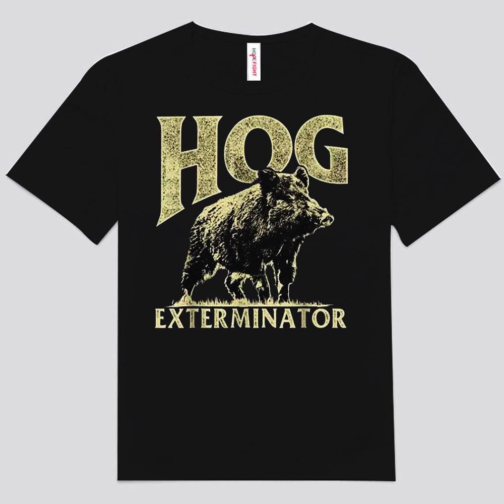 Hog Exterminator Hunting Shirts