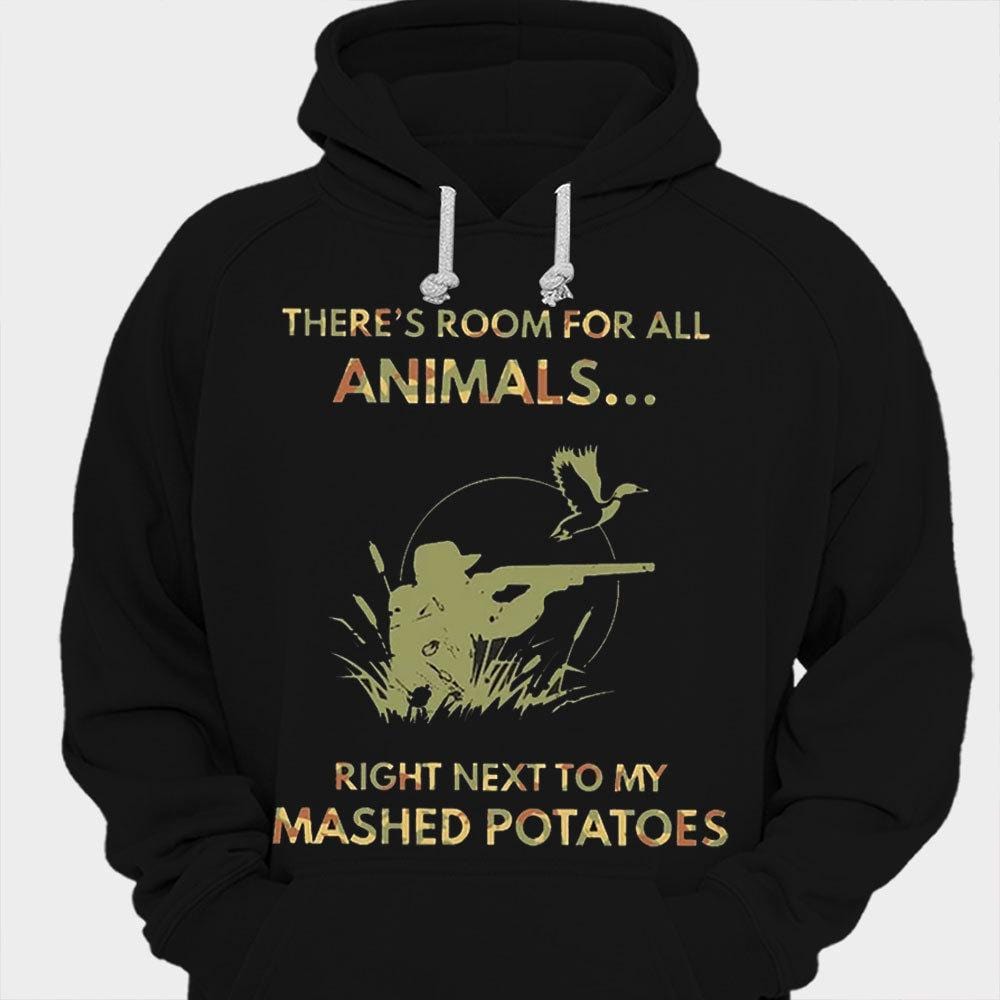 There's Room For All Animals Right Next To My Mashed Potatoes Duck Hunting Shirts