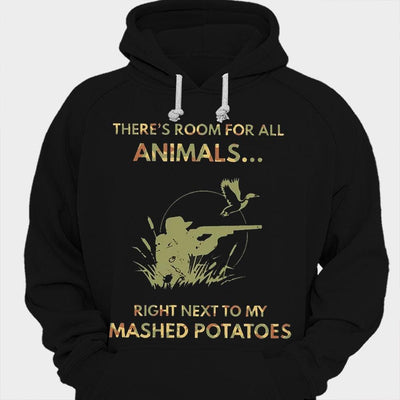 There's Room For All Animals Right Next To My Mashed Potatoes Duck Hunting Shirts