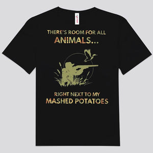 Hay lugar para todos los animales junto a mi puré de patatas Camisetas de caza de patos