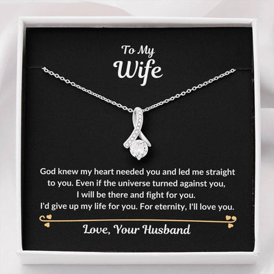 To My Wife Alluring Beauty Necklace From Husband - God Knew My Heart Needed You And Led Me Straight To You I'll Love You For Eternity