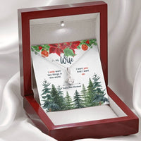 To My Wife Christmas Alluring Beauty Necklace For Wife - I Only Want Two Things In This World You And Us From Your Loving Husband