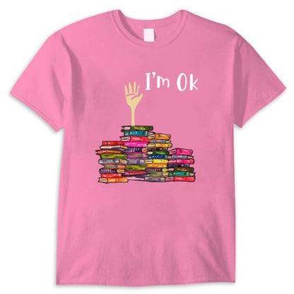 I'm Ok Book Funny Shirts