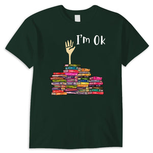 I'm Ok Book Funny Shirts