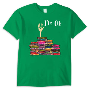 I'm Ok Book Funny Shirts