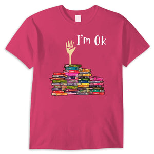 I'm Ok Book Funny Shirts