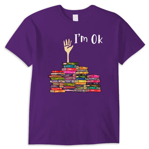 I'm Ok Book Funny Shirts