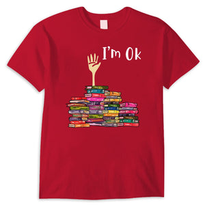 I'm Ok Book Funny Shirts