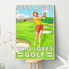 Just A Girl Who Loves Golf Poster, Canvas