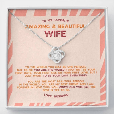 To My Favorite Amazing & Beautiful Wife Necklace - You Are The Best Most Beautiful Person In The World