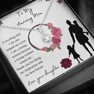 To My Amazing Mom Necklace From Daughter - I Am A Strong Woman Because A Strong Woman Raised Me