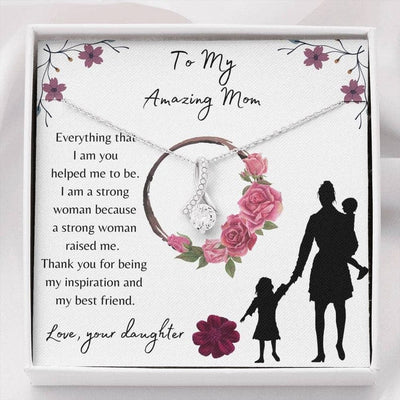 To My Amazing Mom Necklace From Daughter - I Am A Strong Woman Because A Strong Woman Raised Me