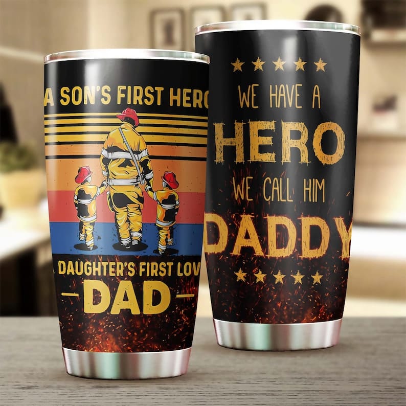 Firefighter We Have A Hero We Call Him Daddy  Father's Day Tumbler