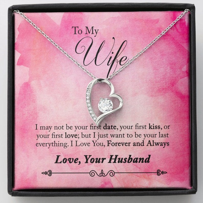 To My Wife Necklace Forever Love - I Just Want To Be Your Last Everything Message Card Jewelry