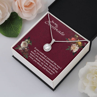 To My Soulmate Necklace Eternal Hope - You Fill My Heart's Desire My One True Love I Love You Always And Forever