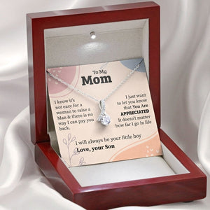 To My Mom Necklace From Your Loving Son - I Just Want To Let You Know That You Ara Appreciated I Will Always Be Your Little Boy