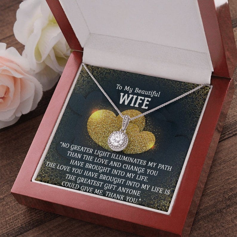 To My Beautiful WIfe Necklace - The Love You Have Brought Into My Life Is The Greatest Gift Anyone Could Give Me