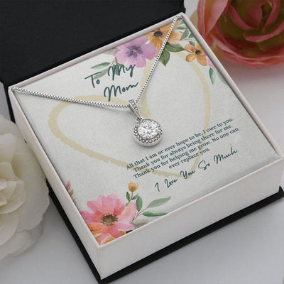 To My Mom Necklace - Thank You For Always Being There For Me No One Can Ever Replace You