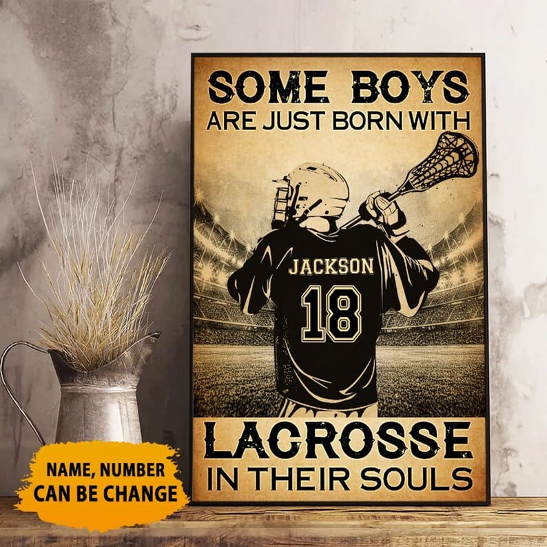 Personalized Some Boys Are Just Born With Lacrosse In Their Soul Poster, Canvas