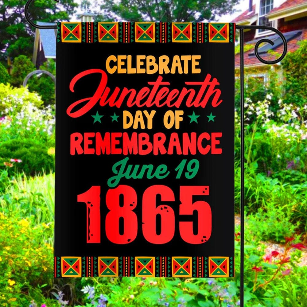 Celebrate Juneteenth Day of Remembrance House & Garden Flag