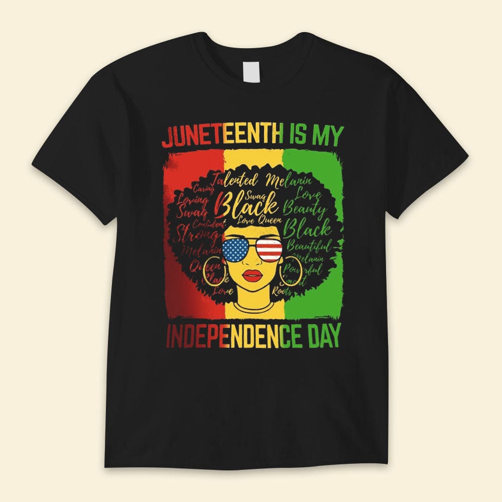 Juneteenth Is My Independence Day Afro Black Women Shirts