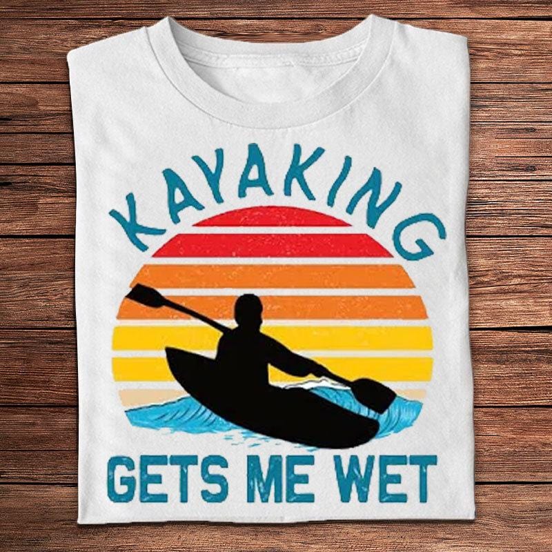 Kayaking Gets Me Wet Shirt