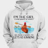 I'm The Girl That Wants To Hear Those 3 Words Let's Go Kayaking Shirts